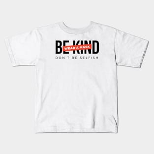 Be kind. Wear a mask. Don't be selfish (Black & Red Design) Kids T-Shirt